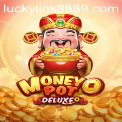Exploring the Thrilling World of MoneyPotDELUXE and the Magic of Luckylink888